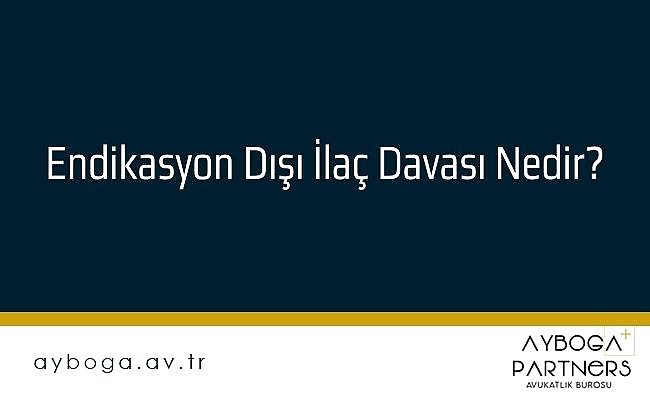 Endikasyon Dışı İlaç Davası Nedir? Kanser İlacı Davası