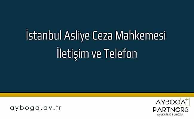 İstanbul Asliye Ceza Mahkemesi İletişim ve Telefon