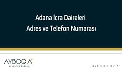 Adana İcra Daireleri Adres ve Telefon Numarası