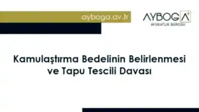 Kamulaştırma Bedelinin Belirlenmesi ve Tapu Tescili Davası