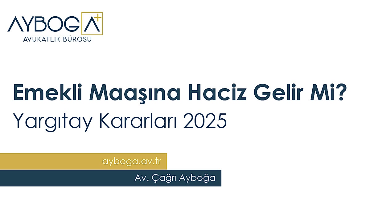 Emekli Maaşına Haciz Gelir Mi? Yargıtay Kararları 2025