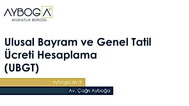 Ulusal Bayram ve Genel Tatil Ücreti Hesaplama (UBGT)