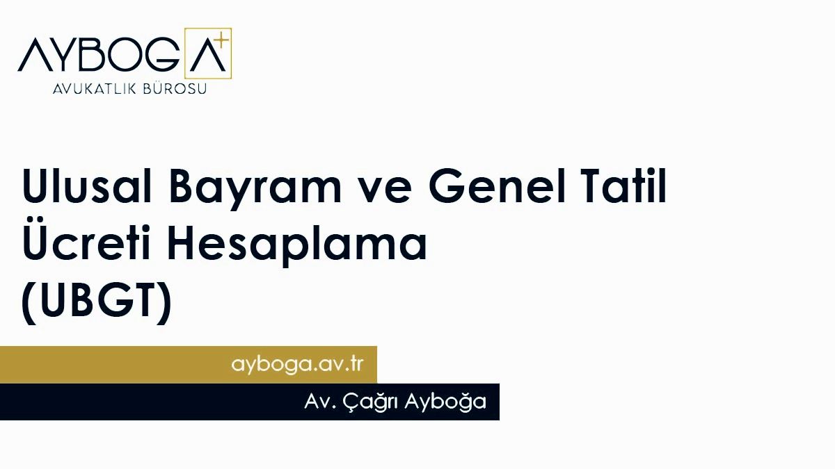 Ulusal Bayram ve Genel Tatil Ücreti Hesaplama (UBGT)