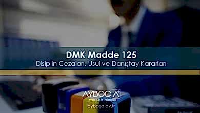 DMK Madde 125 – Disiplin Cezaları, Usul ve Danıştay Kararları